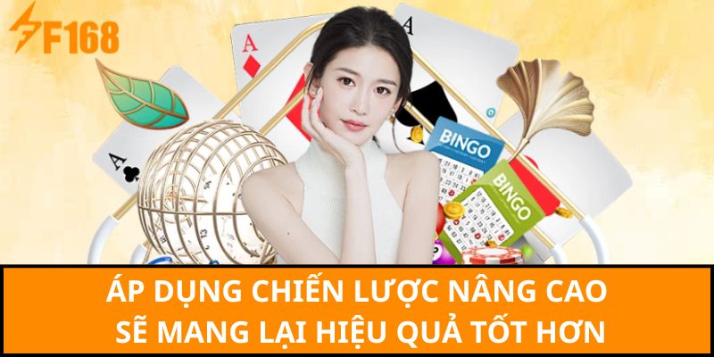 Áp dụng chiến lược nâng cao sẽ mang lại hiệu quả tốt hơn