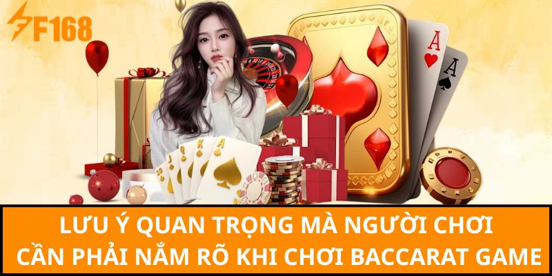 Lưu ý quan trọng mà người chơi cần phải nắm rõ khi chơi Baccarat game