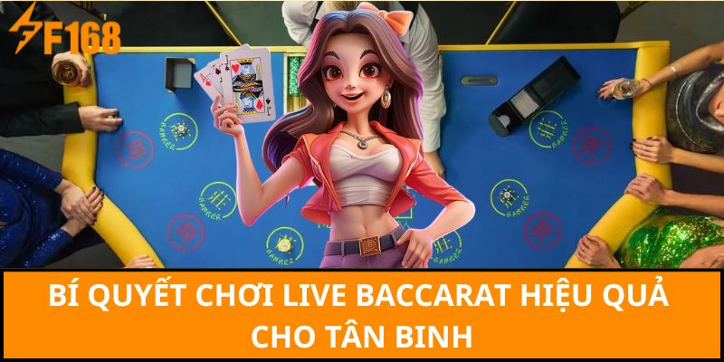 Bí quyết chơi live baccarat hiệu quả cho tân binh